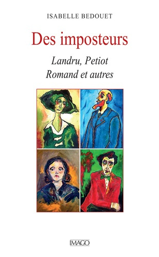 Des imposteurs. Landru, Petiot, Romand et autres