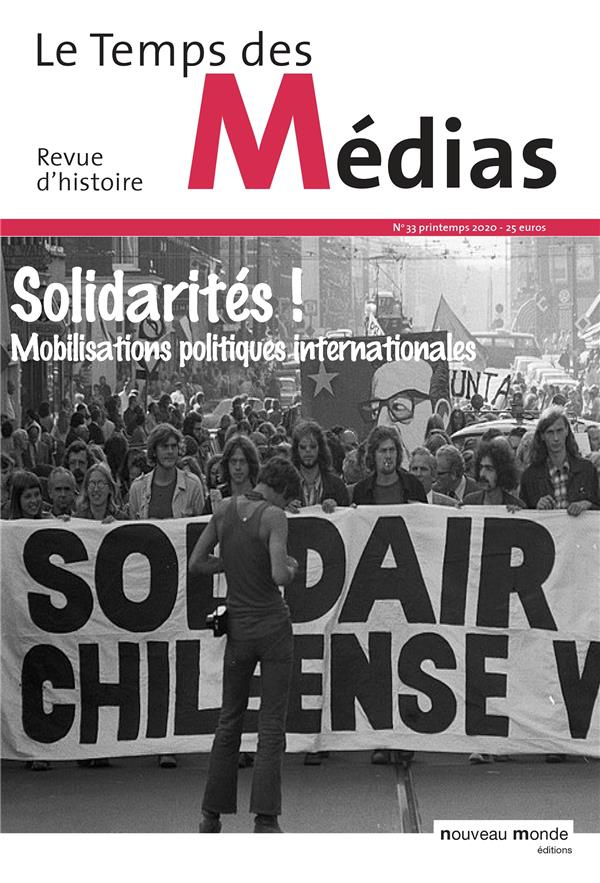 Le Temps des Médias N° 33 : Solidarités ! Mobilisations politiques internationales