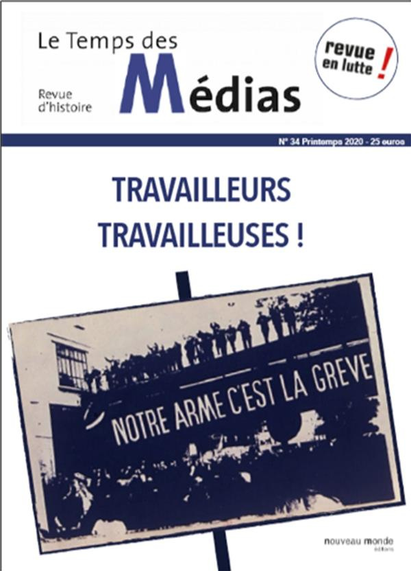 Le Temps des Médias N° 34, automne 2020 : Travailleurs, travailleuses !