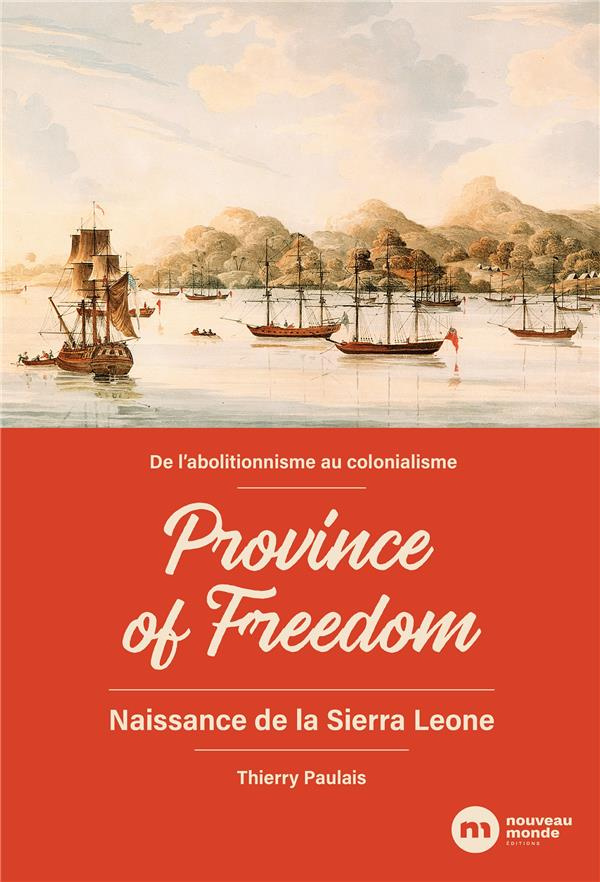 Province of freedom. De l'abolitionnisme au colonialisme : Naissance de la Sierra Leone