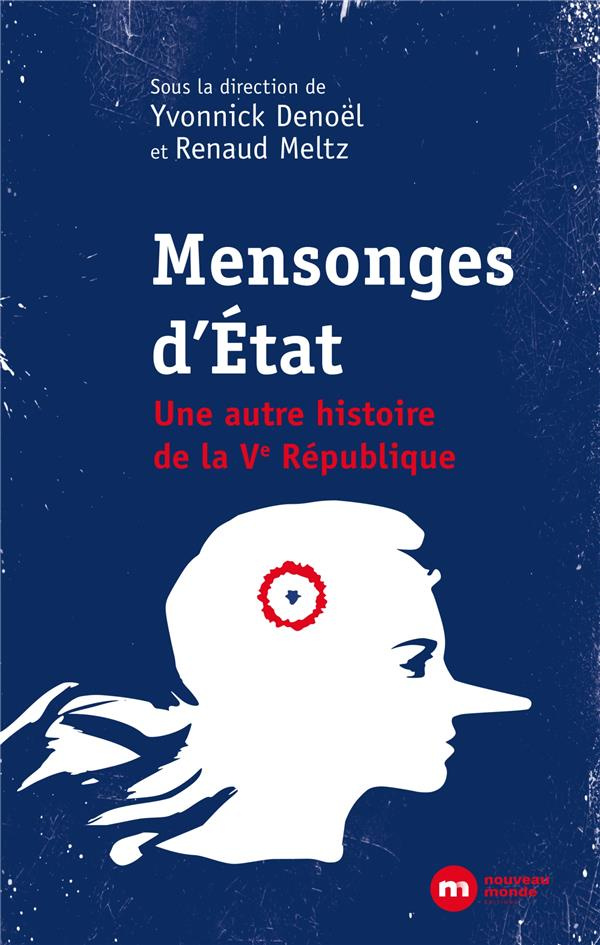 Mensonges d'état. Une autre histoire de la Ve République