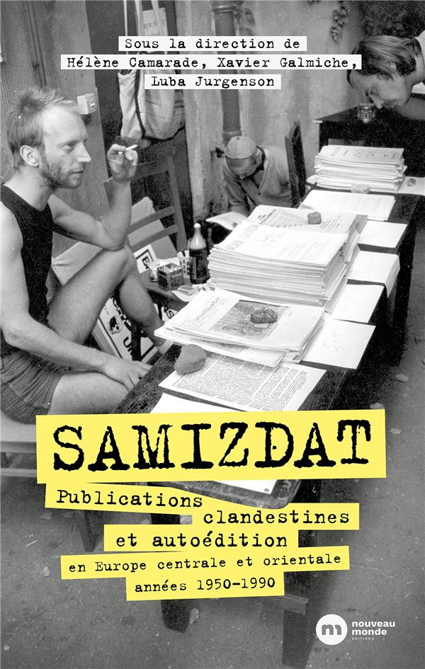 Samizdat. Publications clandestines et autoédition en Europe centrale et orientale (années 1950-1990