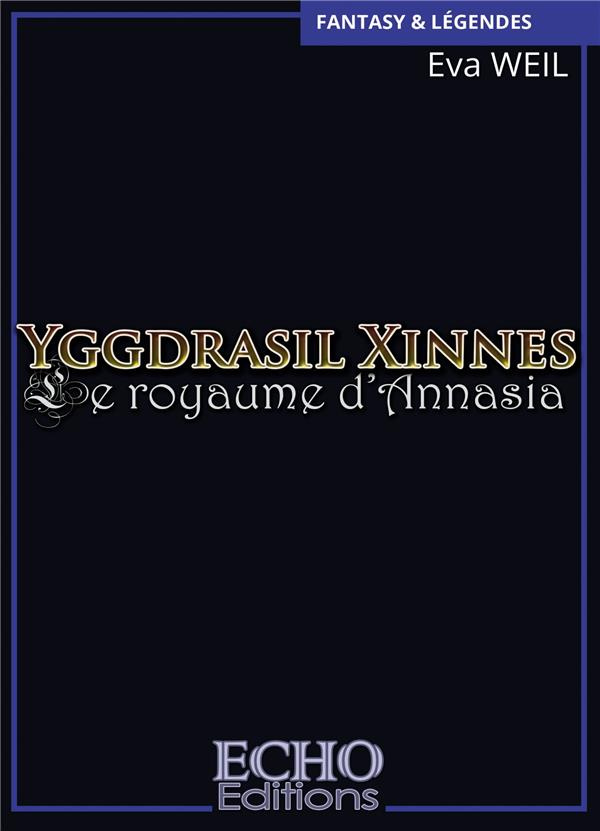 Yggdrasil Xinnes Tome 1 : Le royaume d'Annasia