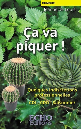 Ça va piquer ! Quelques indiscrétions professionnelles - CDI, CDD, saisonnier