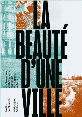 La Beauté d'une ville. Controverses esthétiques et transition écologique à Paris