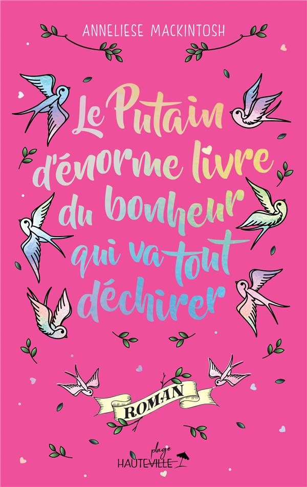 Le Putain d'énorme livre du bonheur qui va tout déchirer. Edition collector