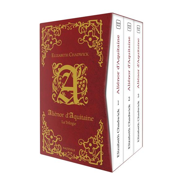Aliénor d'Aquitaine : La Trilogie. Coffret en 3 volumes : Tome 1, L'été d'une reine ; Tome 2 , L'Aut
