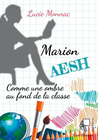 Marion, AESH. Comme une ombre au fond de la classe
