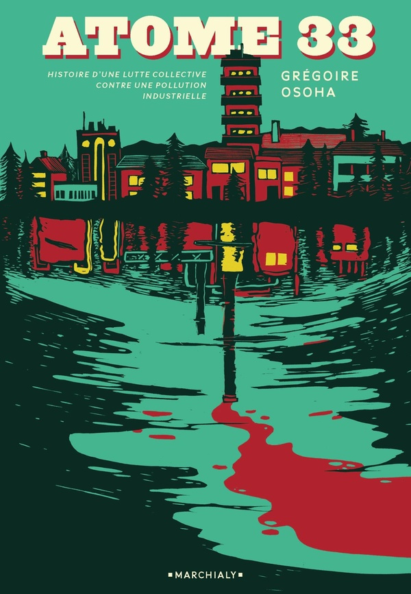 Atome 33. Histoire d'une lutte collective contre une pollution industrielle