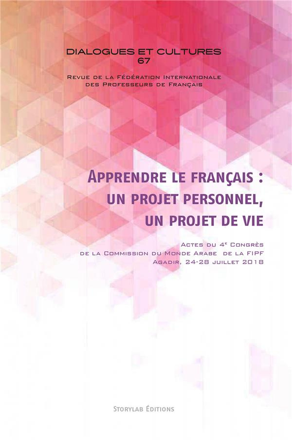 Apprendre le français : un projet personnel, un projet de vie. Actes du 4e Congrès de la Commission