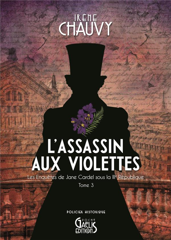 Les enquêtes de Jane Cardel sous la IIIe République Tome 3 : L'assassin aux violettes