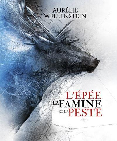 L'épée, la famine et la peste Tome 1
