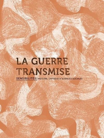 Sensibilités N° 10 : La guerre transmise