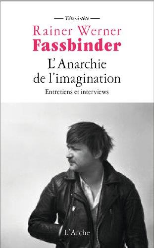 L'anarchie de l'imagination. Entretiens et interviews