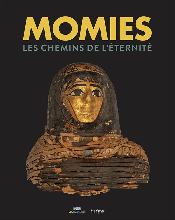 Momies. Les chemins de l'éternité