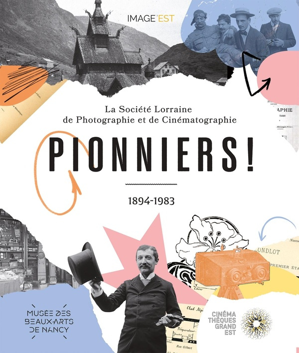 Pionniers ! La Société lorraine de photographie et de cinématographie (1894-1983)