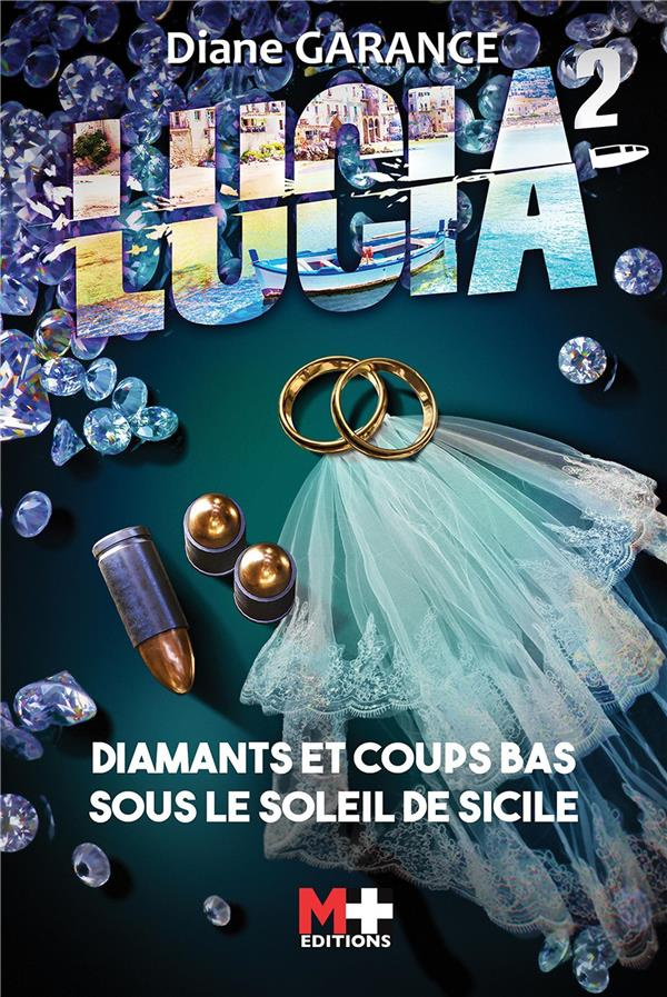 Lucia Tome 2 : Diamants et coups bas sous le soleil de Sicile