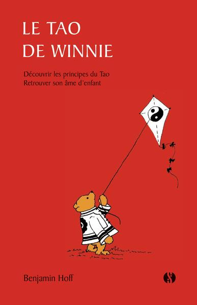 Le Tao de Winnie. Découvrir les principes du Tao retrouver son âme d'enfant