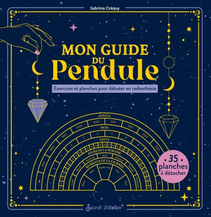 Mon guide du pendule. 35 planches à détacher