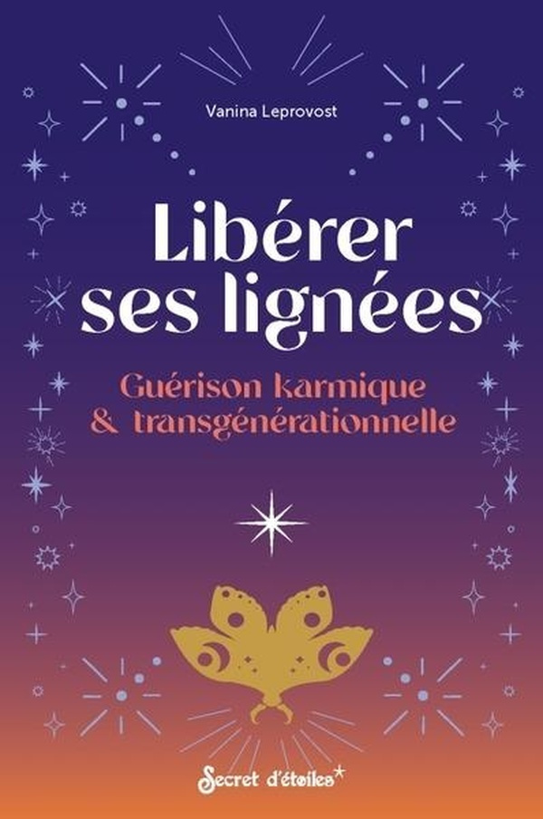 Libérer ses lignes. Guérison karmique & transgénérationelle