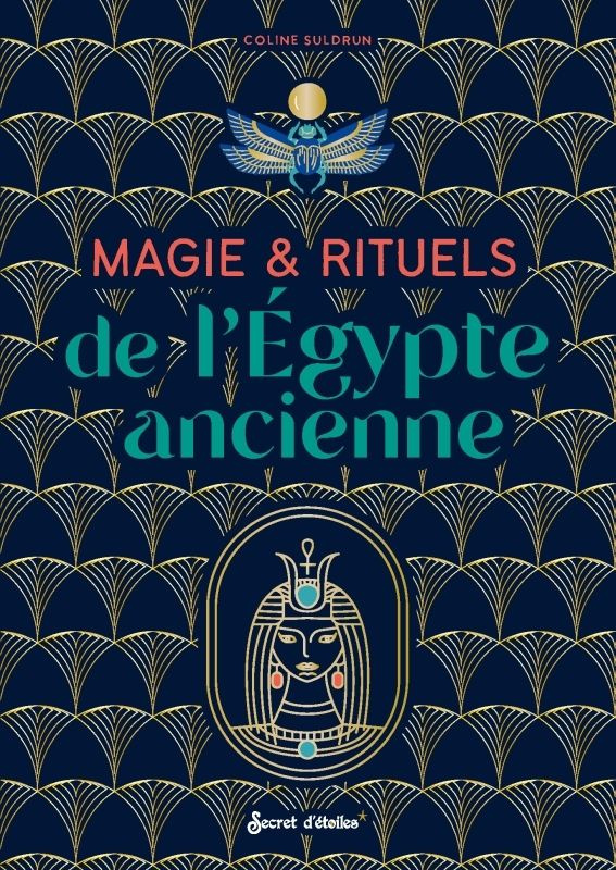 Magie & rituels de l'Egypte ancienne