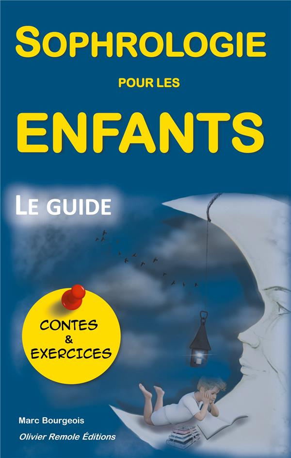 Sophrologie pour les enfants. le guide, avec Contes et Exercices