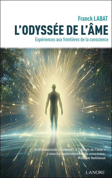 L'Odyssée de l'âme. Expériences aux frontières de la conscience