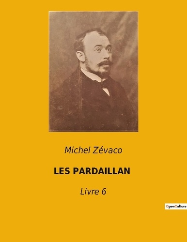 Les pardaillan. Livre 6