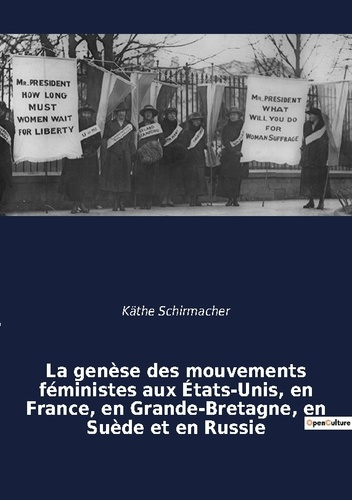 La genèse des mouvements féministes aux Etats-Unis, en France, en Grande-Bretagne, en Suède et en Ru