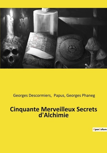 Cinquante Merveilleux Secrets d'Alchimie