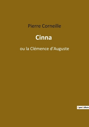 Cinna. ou la Clémence d'Auguste