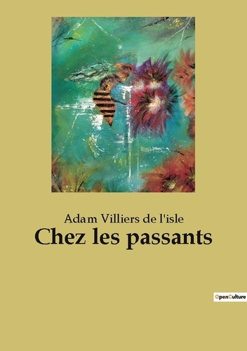 Chez les passants. Exploration des mystères de l'âme humaine à travers des récits et réflexions litt