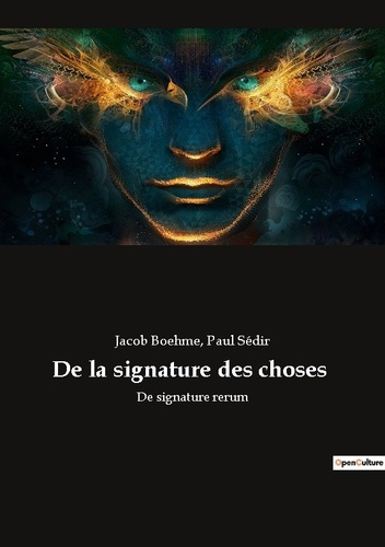 De la signature des choses. De signature rerum