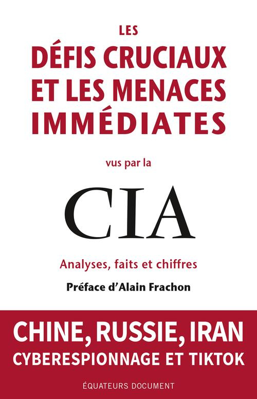 Les défis cruciaux et les menaces immédiates vus par la CIA. Analyses, faits et chiffres