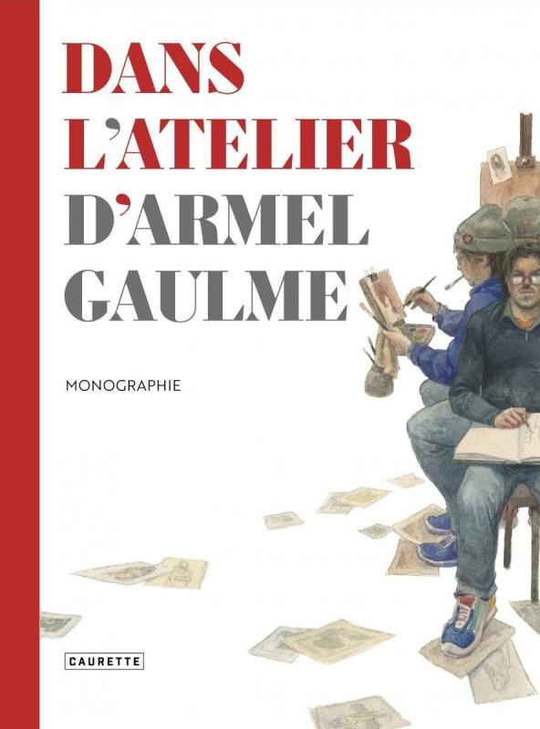 Dans l'atelier d'Armel Gaulme. Monographie
