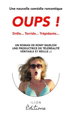 Oups !. Une nouvelle comédie romantique : Drôle, Torride, Trépidante...