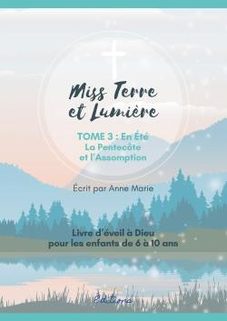 Miss Terre et lumière. Tome 3, En Eté - La Pentecôte et l'Assomption