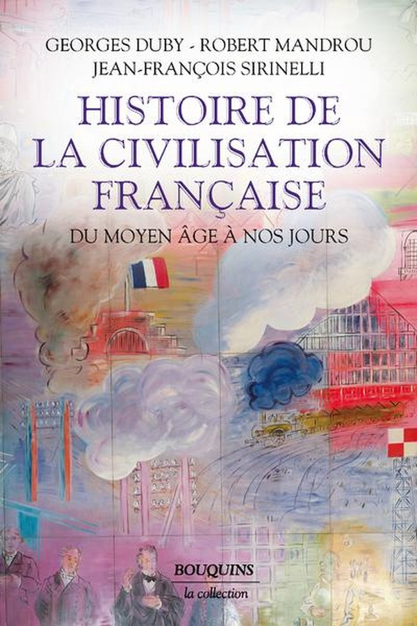 Histoire de la civilisation française. Du Moyen Âge à nos jours