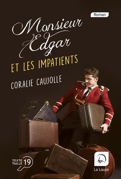 Monsieur Edgar et les impatients [EDITION EN GROS CARACTERES