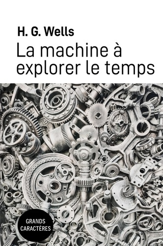 La machine a explorer le temps. Grands caracteres