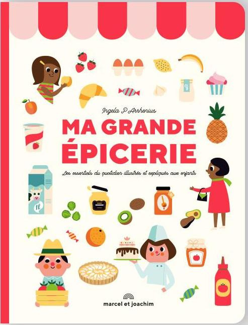 Ma grande épicerie. Les essentiels du quotidien illustrés et expliqués aux enfants