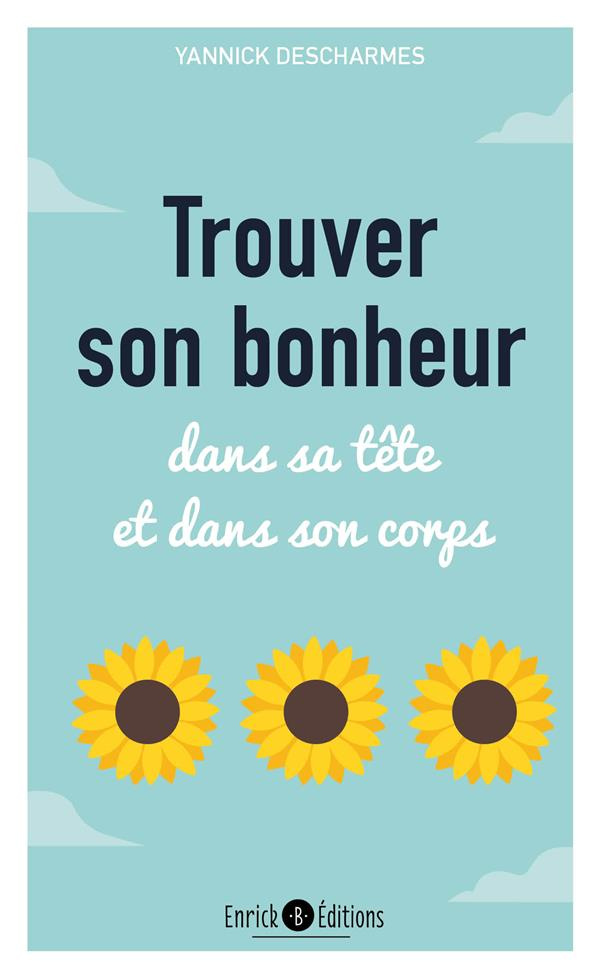 Trouver son bonheur dans sa tête et dans son coprs