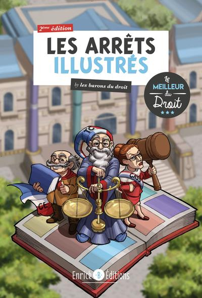 Les arrêts illustrés By les barons du droit. 2e édition