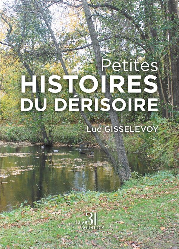 Petites histoires du dérisoire