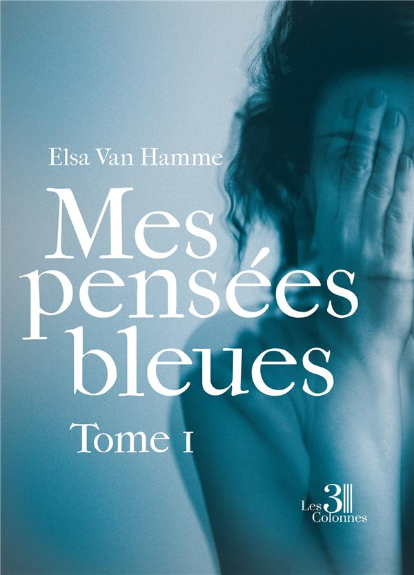Mes pensées bleues. Tome 1