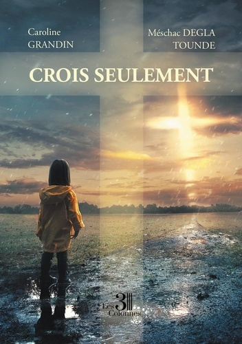 Crois seulement
