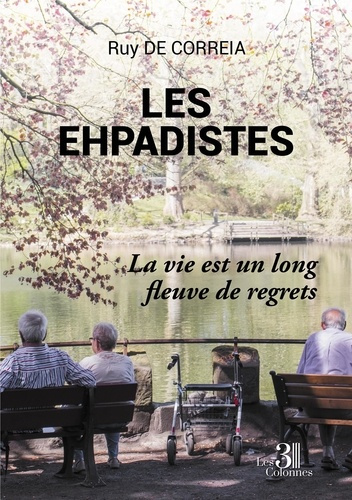 Les ehpadistes. La vie est un long fleuve de regrets