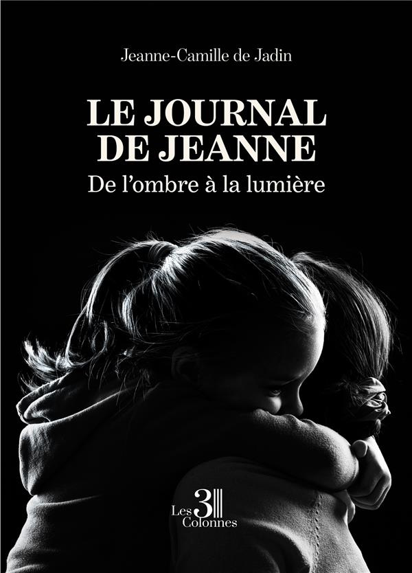 Le journal de Jeanne. De l'ombre à la lumière