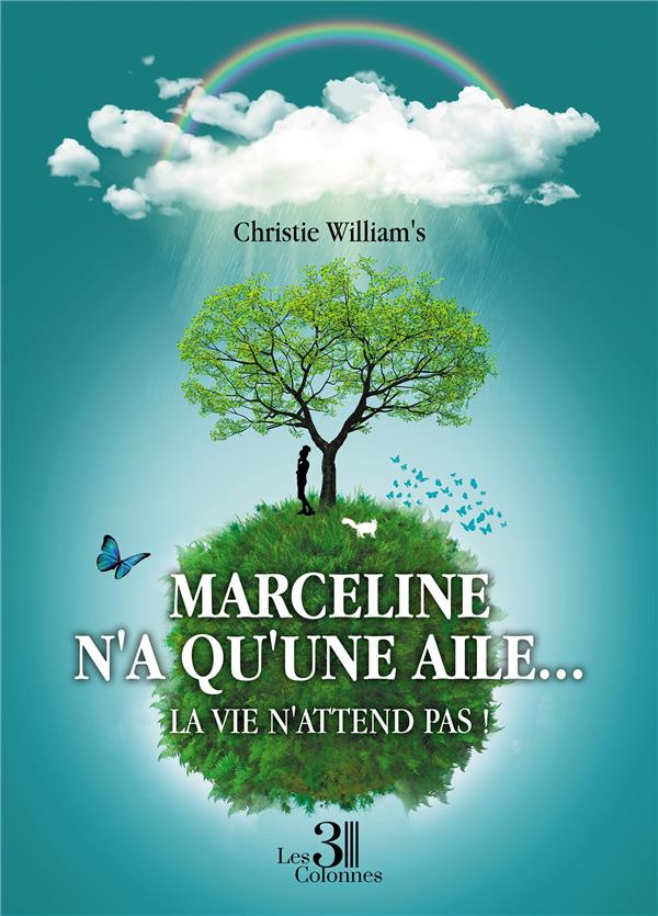 Marceline n'a qu'une aile... La vie n'attend pas !