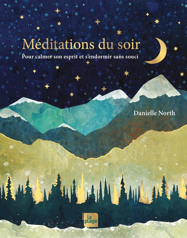 Méditations du soir. Pour calmer son esprit et s'endormir sans souci